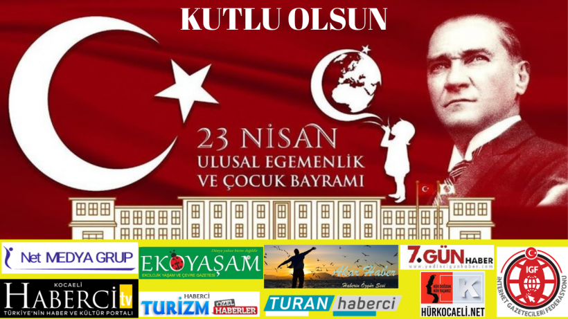 23 Nisan Ulusal Egemenlik ve Çocuk Bayramı Kutlu Olsun