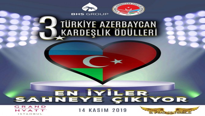 3. Türkiye Azerbaycan Kardeşlik Ödülleri Sahiplerini Buluyor