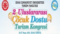 2. Uluslararası Çocuk Dostu Turizm Kongresi Sivas'ta