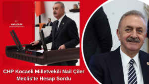CHP Kocaeli Milletvekili Nail Çiler Kader Değil, Denetimsizlik