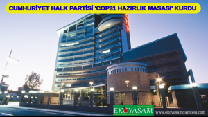 Cumhuriyet Halk Partisi 'Cop31 Hazırlık Masası' Kurdu