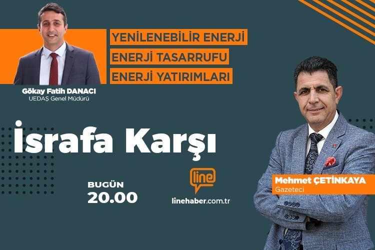 'İsrafa Karşı'nın bu haftaki konuğu UEDAŞ Genel Müdürü Gökay Fatih Danacı