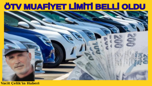ÖTV Muafiyet Limiti Belli Oldu
