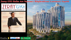 Zeray GYO Halka Arz Lansman’ı yapıldı