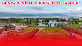 Dünya Denizleri Kocaeli’ye Taşındı!