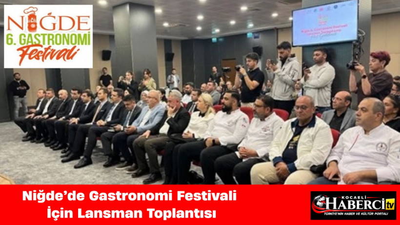Niğde’de Gastronomi Festivali İçin Lansman Toplantısı