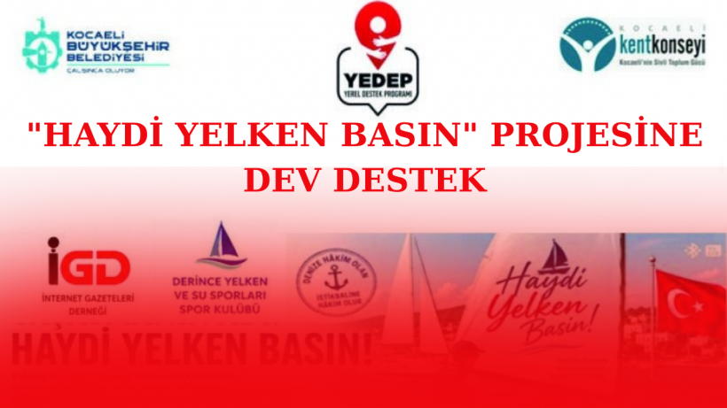 "Haydi Yelken Basın" Projesine Dev Destek "Haydi Yelken Basın" Projesine Dev Destek